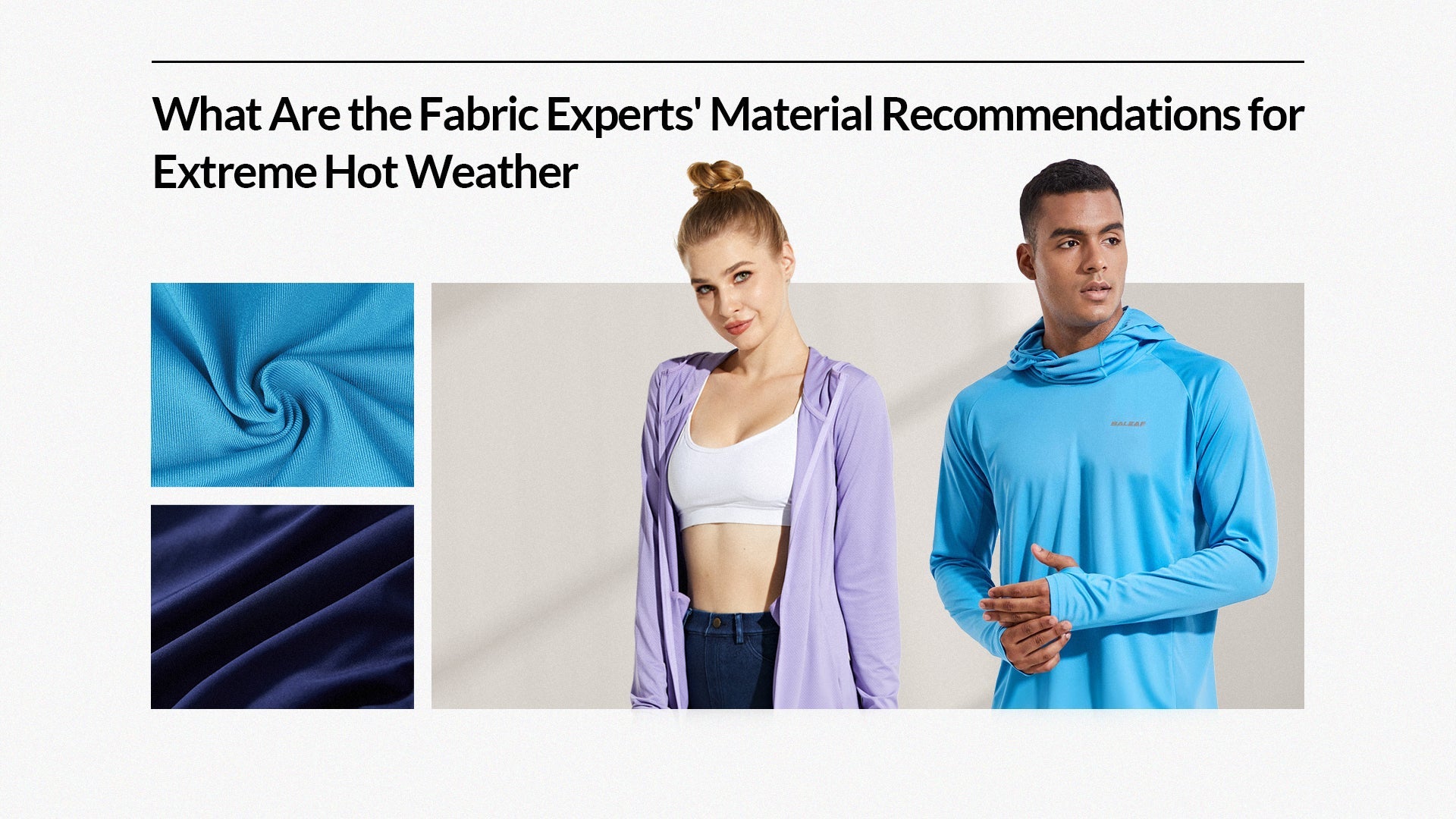 What Are the Fabric Experts' Material Recommendations for Extreme Hot Weather